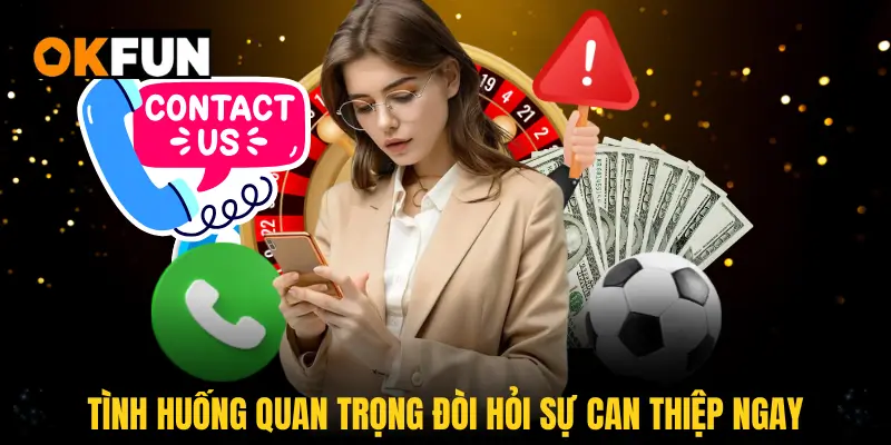 Những tình huống quan trọng đòi hỏi sự can thiệp ngay